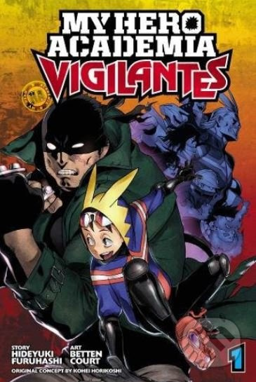 My Hero Academia: Vigilantes (Volume 1) - Hideyuki Furuhashi, Betten Court (ilustrácie) - kniha z kategorie Komiksy