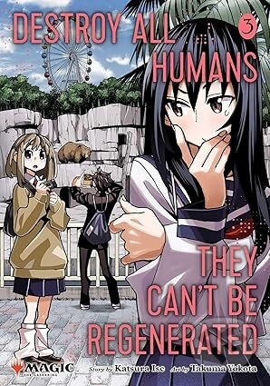 Destroy All Humans. They Can't Be Regenerated. A Magic: The Gathering Manga, Vol. 3 - kniha z kategorie Komiksy