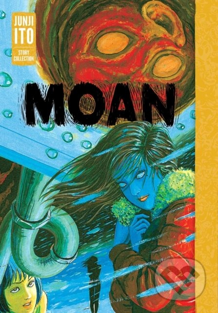 Moan: Junji Ito Story Collection - Junji Ito - kniha z kategorie Komiksy