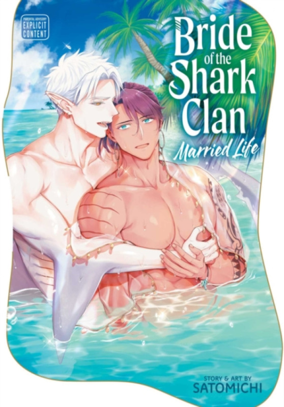 Viz Media, Subs. of Shogakukan Inc Bride of the Shark Clan: Married Life - Satomichi