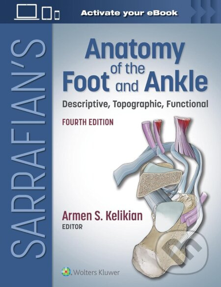 Sarrafian's Anatomy of the Foot and Ankle (Descriptive, Topographic, Functional) - kniha z kategorie Medicína