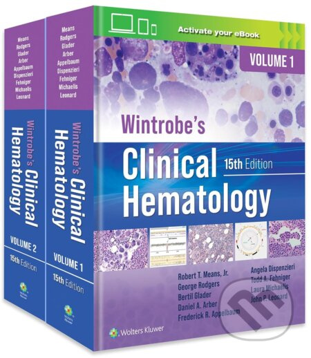Wintrobe's Clinical Hematology - A. Dispenzieri, B.E. Glader, D.A. Arber, F.R. Appelbaum, G.M. Rodgers, J.P. Leonard, L.C. Michaelis, R.T. Means, T.A…