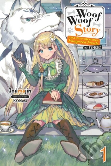 Woof Woof Story: I Told You to Turn Me Into a Pampered Pooch, Not Fenrir!, Vol. 1 (light novel) - kniha z kategorie Pro děti