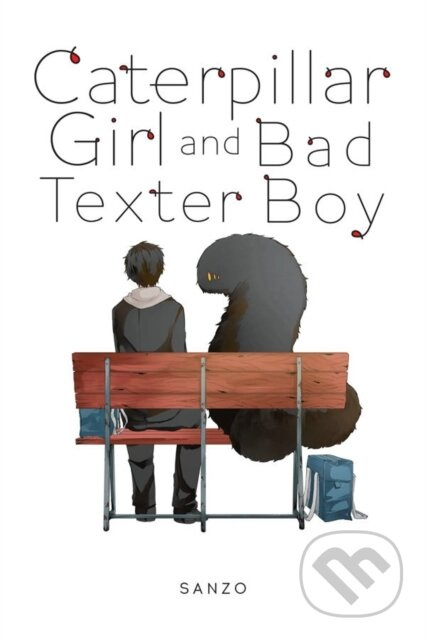 Caterpillar Girl and Bad Texter Boy - Alexandra McCullough-Garcia, Sanzo - kniha z kategorie Komiksy