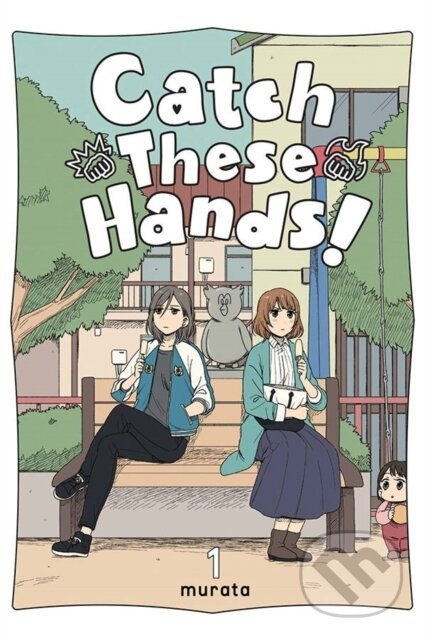 Catch These Hands!, Vol. 1 - Amanda Haley, Murata Murata, Bianca Pistillo - kniha z kategorie Komiksy