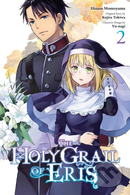 The Holy Grail of Eris, Vol. 2 (manga) - Kujira Tokiwa, Hinase Momoyama (Ilustrátor), Yu-nagi (Ilustrátor) - kniha z kategorie Komiksy