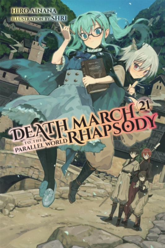 Death March to the Parallel World Rhapsody, Vol. 21 (light novel) Little, Brown & Company
