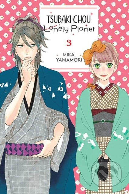Tsubaki-chou Lonely Planet, Vol. 3 - Lys Blakeslee, Taylor Engel, Mika Yamamori - kniha z kategorie Pro děti