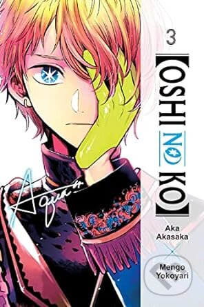 [Oshi No Ko] 3 - Aka Akasaka, Mengo Yokoyari (ilustrátor) - kniha z kategorie Komiksy