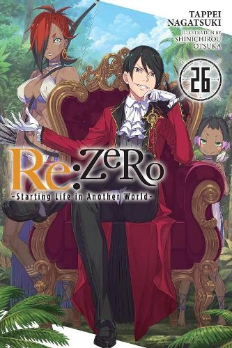 Re:ZERO -Starting Life in Another World-, Vol. 26 (light novel) Little, Brown & Company