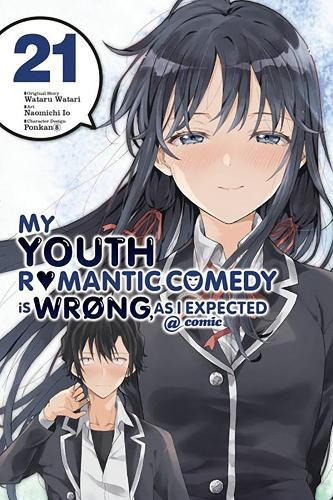 My Youth Romantic Comedy Is Wrong, As I Expected @ comic, Vol. 21 (manga) Little, Brown & Company