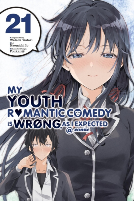 My Youth Romantic Comedy Is Wrong, As I Expected @ comic, Vol. 21 (manga) Little, Brown & Company