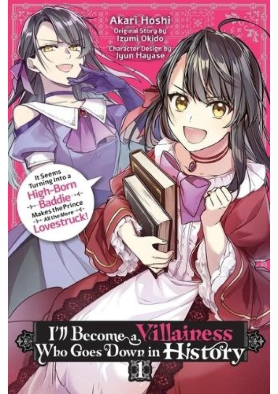 I’ll Become a Villainess Who Goes Down in History, Vol. 1 It Seems Turning into a High-Born Baddie M Little, Brown & Company