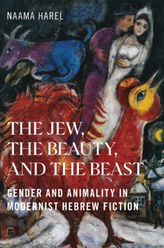 Rutgers University Press Jew, the Beauty, and the Beast - Harel, Naama