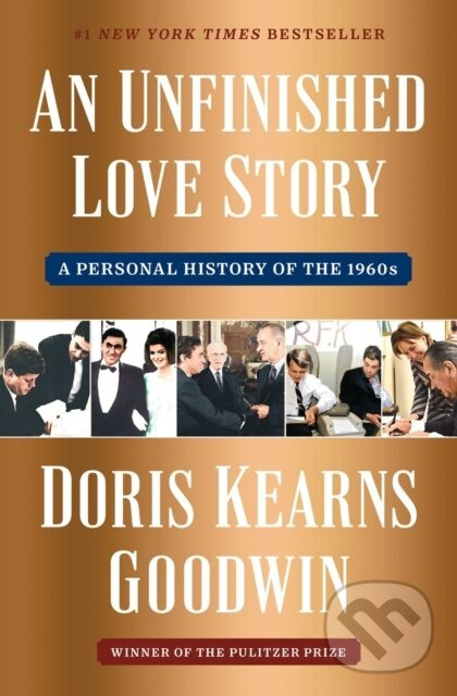 An Unfinished Love Story (A Personal History of the 1960s) - kniha z kategorie Politológia a politika
