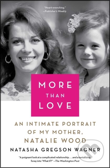More Than Love (An Intimate Portrait of My Mother, Natalie Wood) - kniha z kategorie Životopisy, reportáže a myšlenky