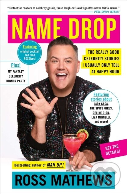 Name Drop (The Really Good Celebrity Stories I Usually Only Tell at Happy Hour) - kniha z kategorie Zdravie a životný štýl