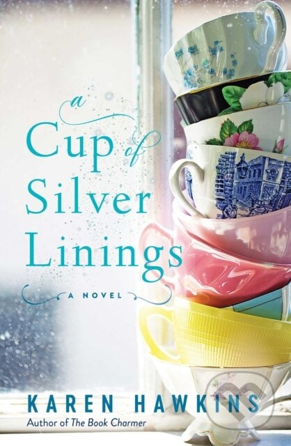 A Cup of Silver Linings - Karen Hawkins - kniha z kategorie Společenská beletrie