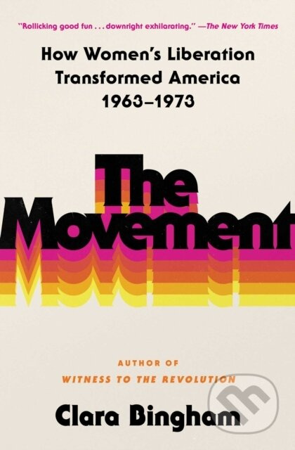 The Movement (How Women's Liberation Transformed America 1963-1973) - kniha z kategorie Humanitní a společenské vědy