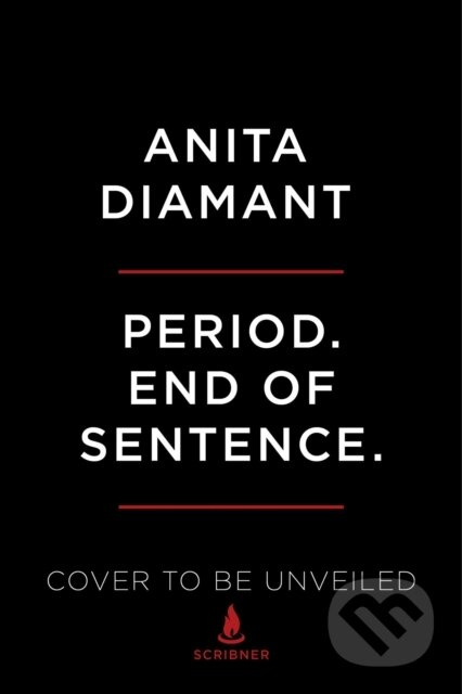 Period. End of Sentence. (A New Chapter in the Fight for Menstrual Justice) - kniha z kategorie Humanitní a společenské vědy
