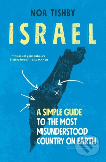 Israel, A Simple Guide to the Most Misunderstood Country on Earth Simon & Schuster