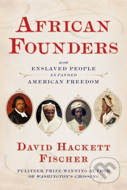 African Founders (How Enslaved People Expanded American Ideals)