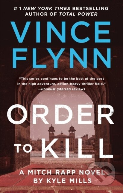 Order to Kill (A Novel) - Kyle Mills, Vince Flynn - kniha z kategorie Thrillery