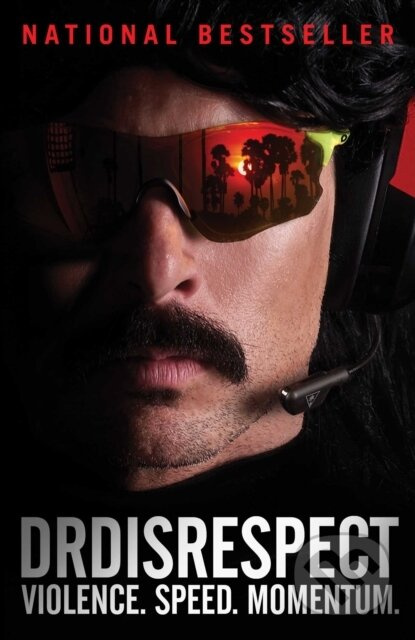 Violence. Speed. Momentum. - Dr Disrespect