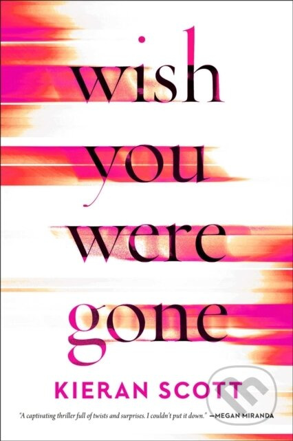 Wish You Were Gone - Kieran Scott - kniha z kategorie Thrillery