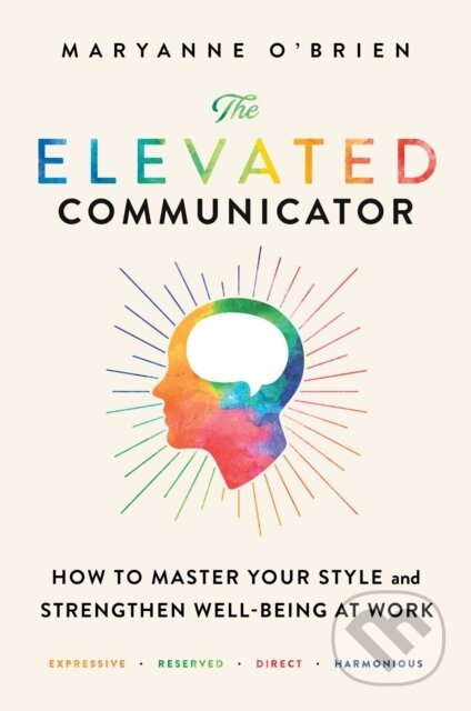The Elevated Communicator (How to Master Your Style and Strengthen Well-Being at Work) - kniha z kategorie Odborné a naučné