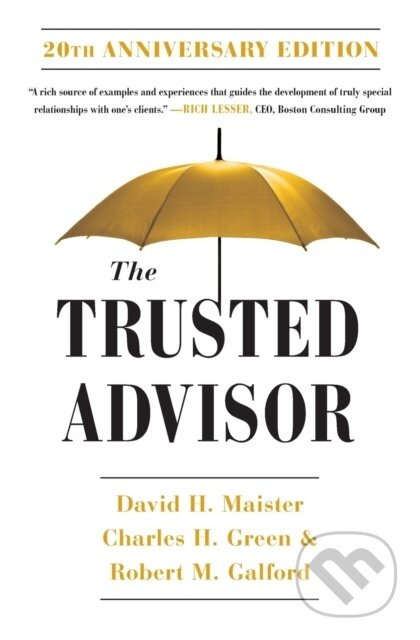 Trusted Advisor: 20th Anniversary Edition - Charles Green, Robert Galford, David H. Maister - kniha z kategorie Byznys a management