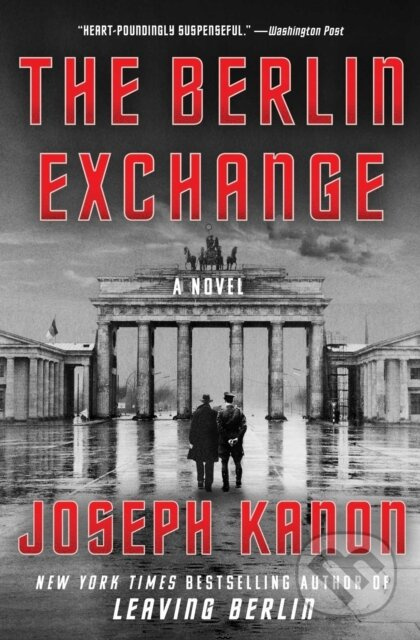 The Berlin Exchange (A Novel) - Joseph Kanon - kniha z kategorie Společenská beletrie