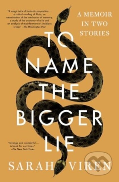 To Name the Bigger Lie (A Memoir in Two Stories) - Sarah Viren - kniha z kategorie Životopisy, reportáže a myšlenky