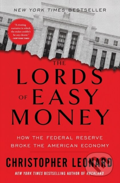 The Lords of Easy Money (How the Federal Reserve Broke the American Economy) - kniha z kategorie Byznys a management