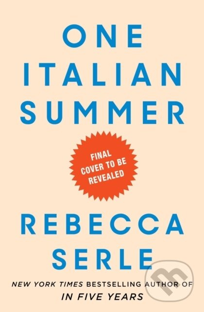 One Italian Summer (A Novel) - Serle Rebecca,One Italian Summer (A Novel) - Serle Rebecca - kniha z kategorie Spoločenská beletria