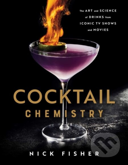 Cocktail Chemistry (The Art and Science of Drinks from Iconic TV Shows and Movies) - kniha z kategorie Zdraví a životní styl