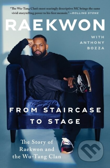 From Staircase to Stage (The Story of Raekwon and the Wu-Tang Clan) - kniha z kategorie Umění, design a architektura