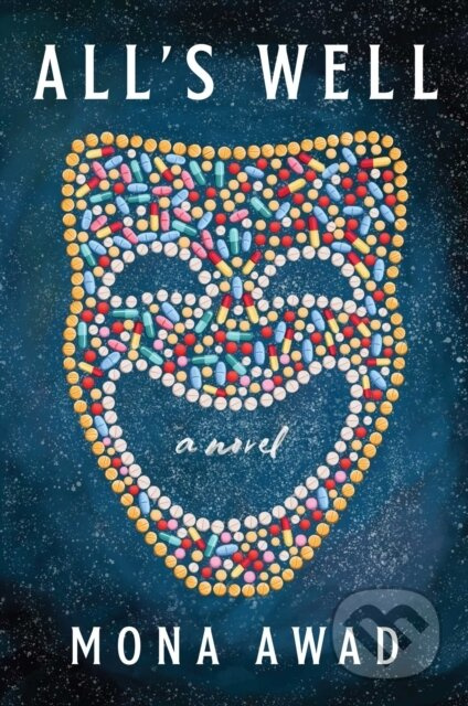 All's Well (A Novel) - Mona Awad - kniha z kategorie Společenská beletrie