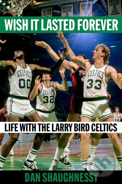 Wish It Lasted Forever (Life with the Larry Bird Celtics) - kniha z kategorie Sport