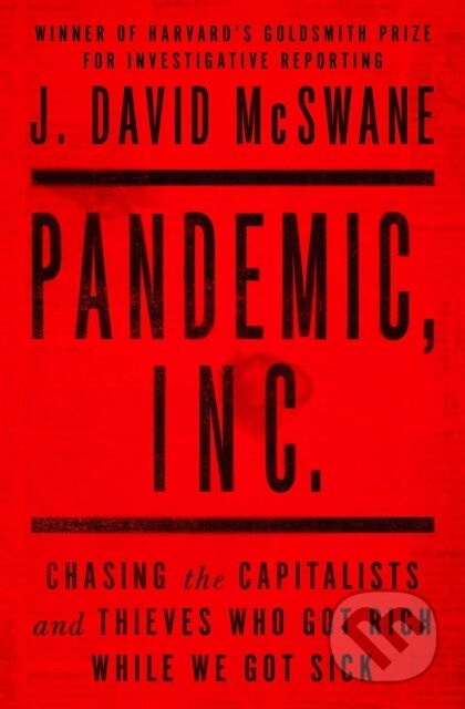 Pandemic, Inc. (Chasing the Capitalists and Thieves Who Got Rich While We Got Sick) - kniha z kategorie Byznys a management