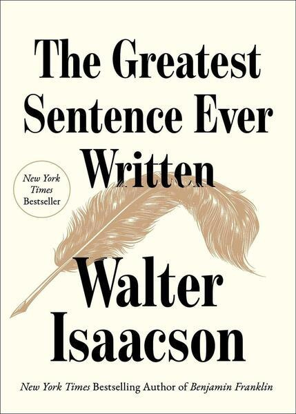 The Greatest Sentence Ever Written -  Walter Isaacson