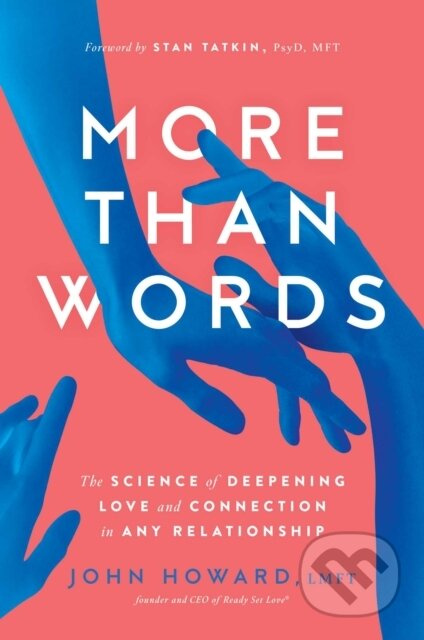 More Than Words (The Science of Deepening Love and Connection in Any Relationship) - kniha z kategorie Zdraví a životní styl