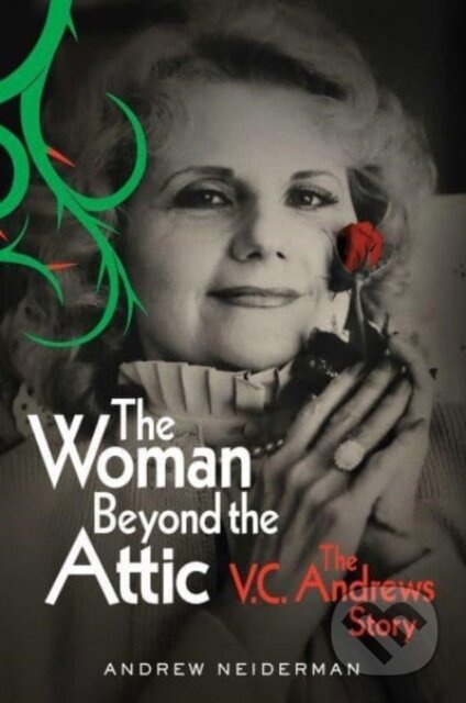 The Woman Beyond the Attic (The V.C. Andrews Story) - kniha z kategorie Životopisy, reportáže a myšlenky