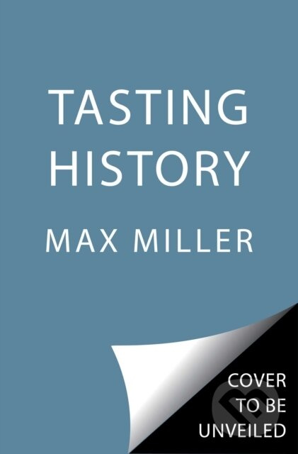 Tasting History (Explore the Past through 4,000 Years of Recipes (A Cookbook)) - kniha z kategorie Zdraví a životní styl