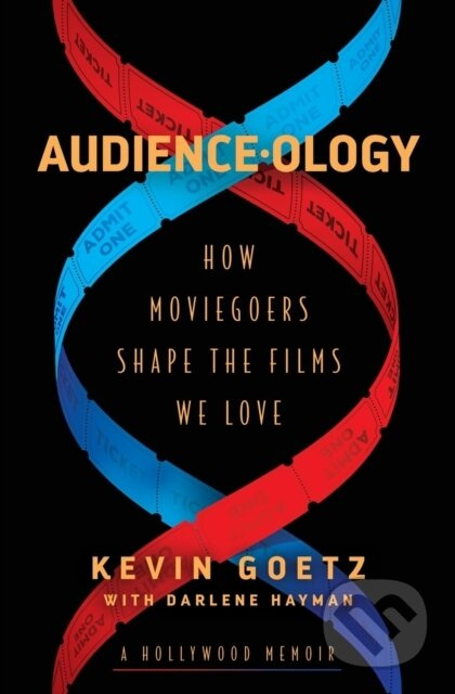 Audience-ology (How Moviegoers Shape the Films We Love) - kniha z kategorie Umění, design a architektura