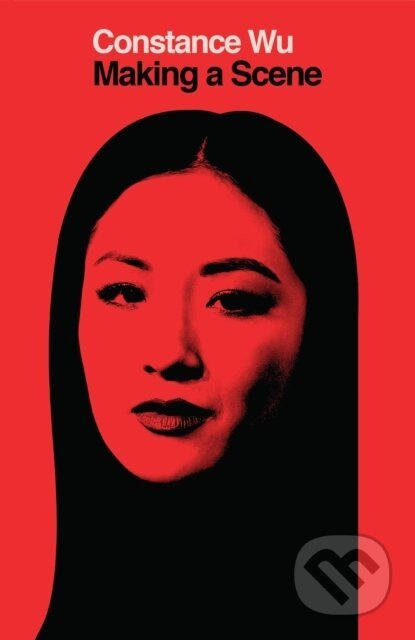 Making a Scene - Constance Wu - kniha z kategorie Životopisy, reportáže a myšlenky