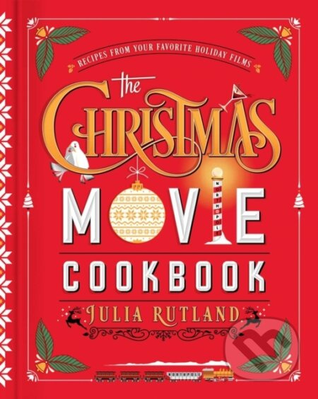 The Christmas Movie Cookbook (Recipes from Your Favorite Holiday Films) - kniha z kategorie Zdraví a životní styl