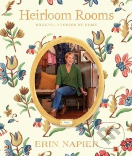 Heirloom Rooms, Soulful Stories of Home Simon & Schuster