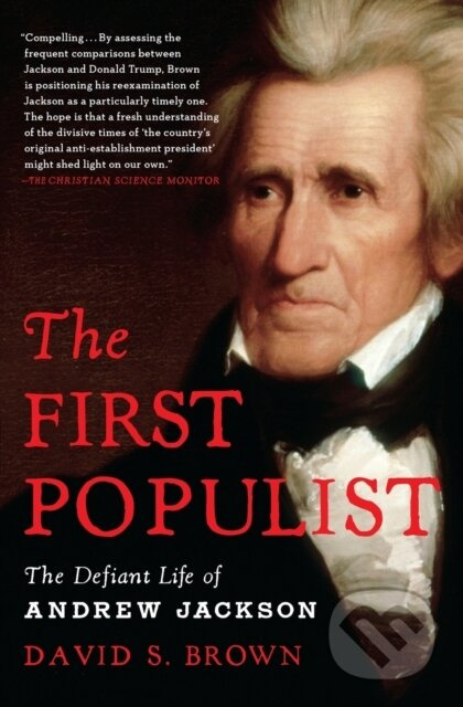 The First Populist (The Defiant Life of Andrew Jackson) - kniha z kategorie Životopisy, reportáže a myšlenky