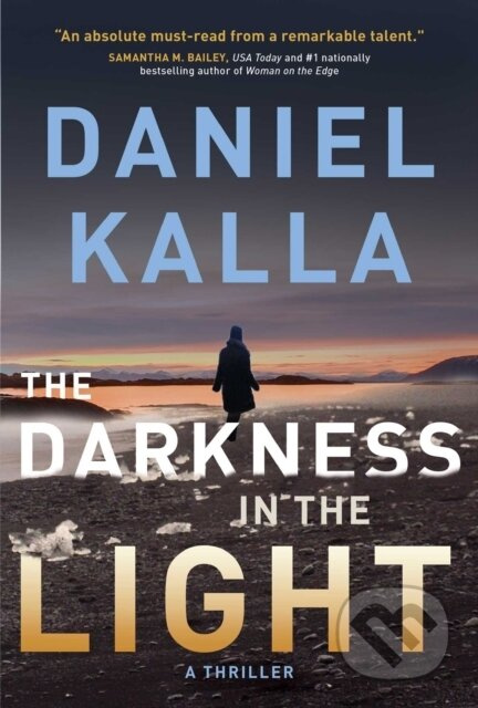 The Darkness in the Light (A Thriller) - Daniel Kalla - kniha z kategorie Thrillery